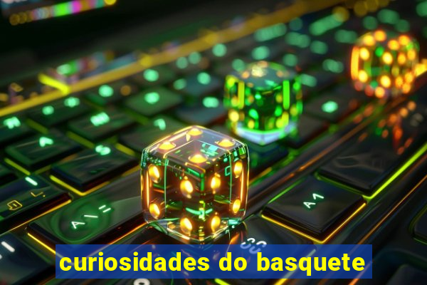 curiosidades do basquete